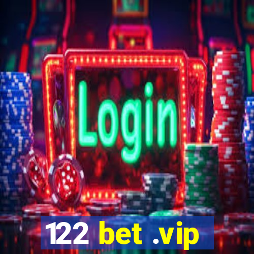 122 bet .vip